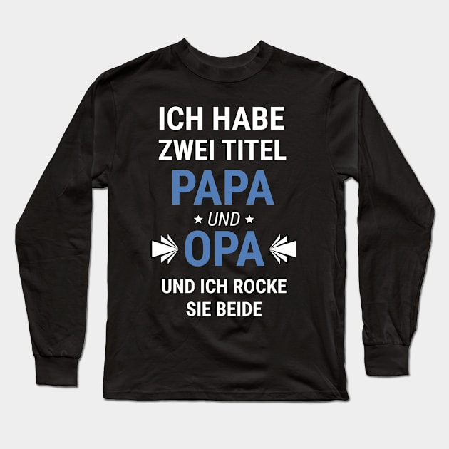 Papa Opa Vater Vatertags Geschenk Titel Spruch Long Sleeve T-Shirt by LXTshirts